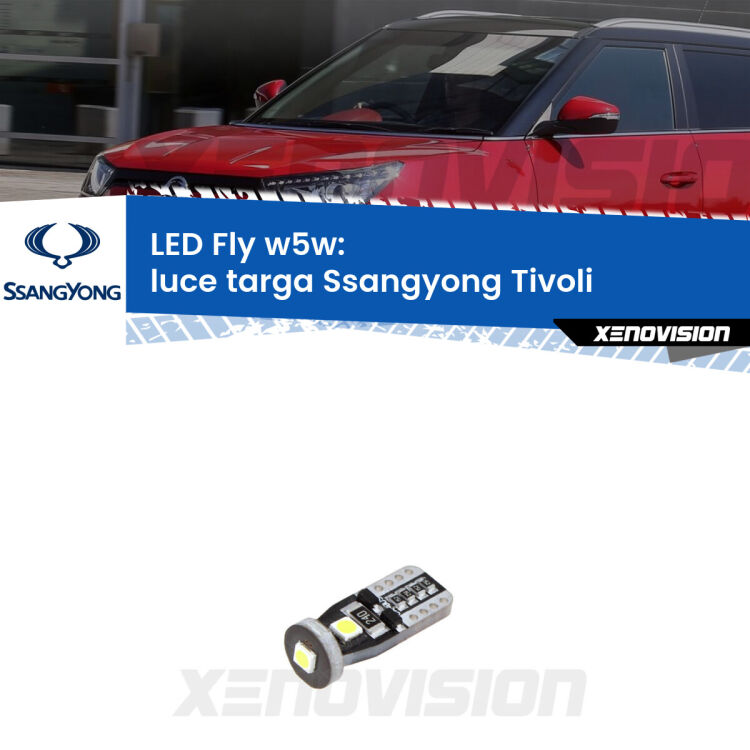 <strong>luce targa LED per Ssangyong Tivoli</strong>  2015 in poi. Coppia lampadine <strong>w5w</strong> Canbus compatte modello Fly Xenovision.