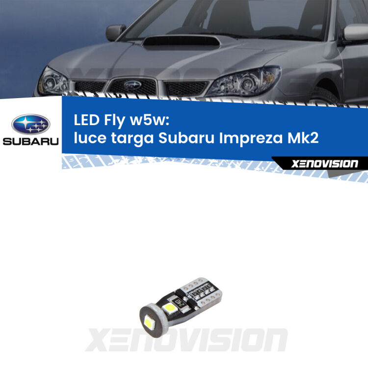 <strong>luce targa LED per Subaru Impreza</strong> Mk2 2000 - 2006. Coppia lampadine <strong>w5w</strong> Canbus compatte modello Fly Xenovision.