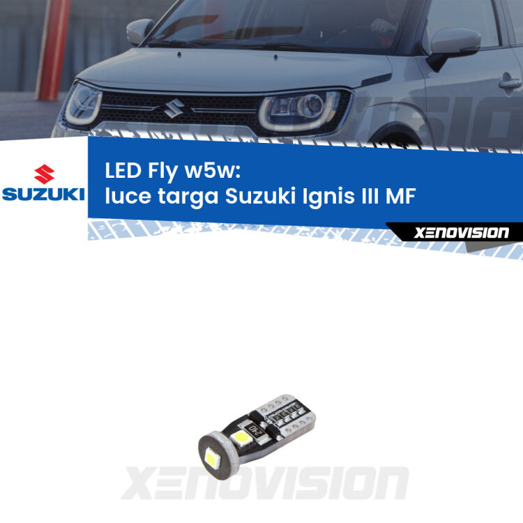 <strong>luce targa LED per Suzuki Ignis III</strong> MF 2016 in poi. Coppia lampadine <strong>w5w</strong> Canbus compatte modello Fly Xenovision.