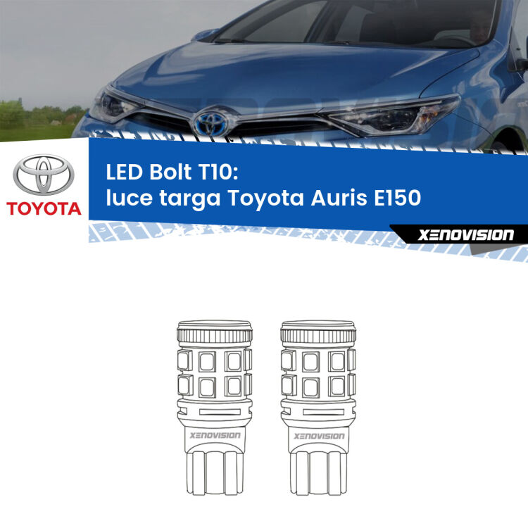 0 Luce Targa LED Toyota Auris E150 2006 - 2012: T10 Bolt <strong>Luce Targa LED per Toyota Auris</strong> E150 2006 - 2012. Coppia lampade <strong>T10</strong> modello Bolt canbus.