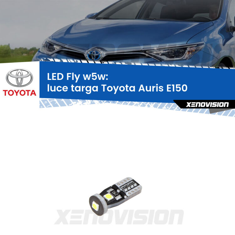 <strong>luce targa LED per Toyota Auris</strong> E150 2006 - 2012. Coppia lampadine <strong>w5w</strong> Canbus compatte modello Fly Xenovision.