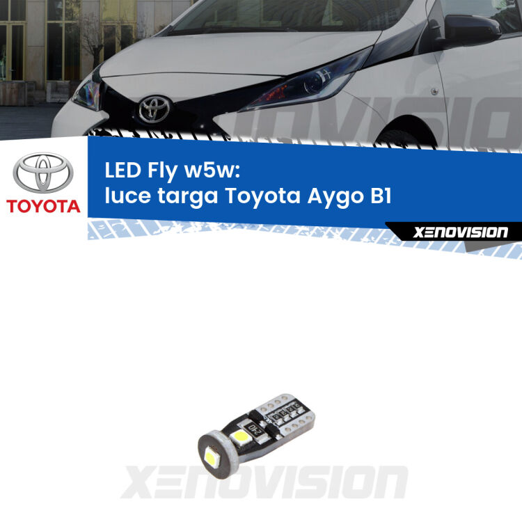 <strong>luce targa LED per Toyota Aygo</strong> B1 2005 - 2014. Coppia lampadine <strong>w5w</strong> Canbus compatte modello Fly Xenovision.