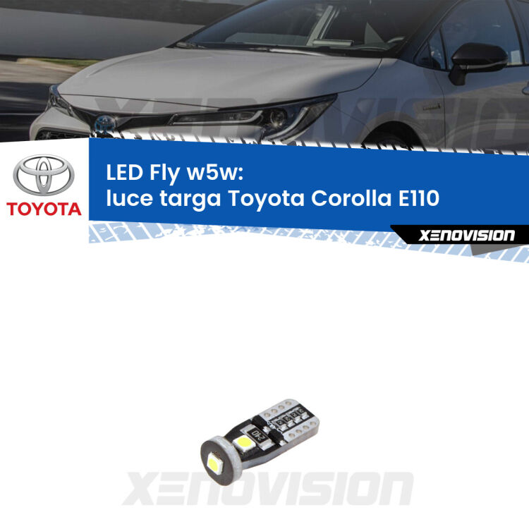 <strong>luce targa LED per Toyota Corolla</strong> E110 1997 - 2001. Coppia lampadine <strong>w5w</strong> Canbus compatte modello Fly Xenovision.