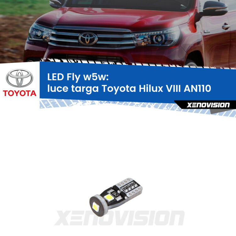 <strong>luce targa LED per Toyota Hilux VIII</strong> AN110 2015 in poi. Coppia lampadine <strong>w5w</strong> Canbus compatte modello Fly Xenovision.