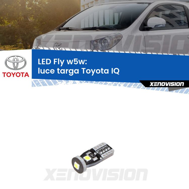 <strong>luce targa LED per Toyota IQ</strong>  2009 - 2015. Coppia lampadine <strong>w5w</strong> Canbus compatte modello Fly Xenovision.