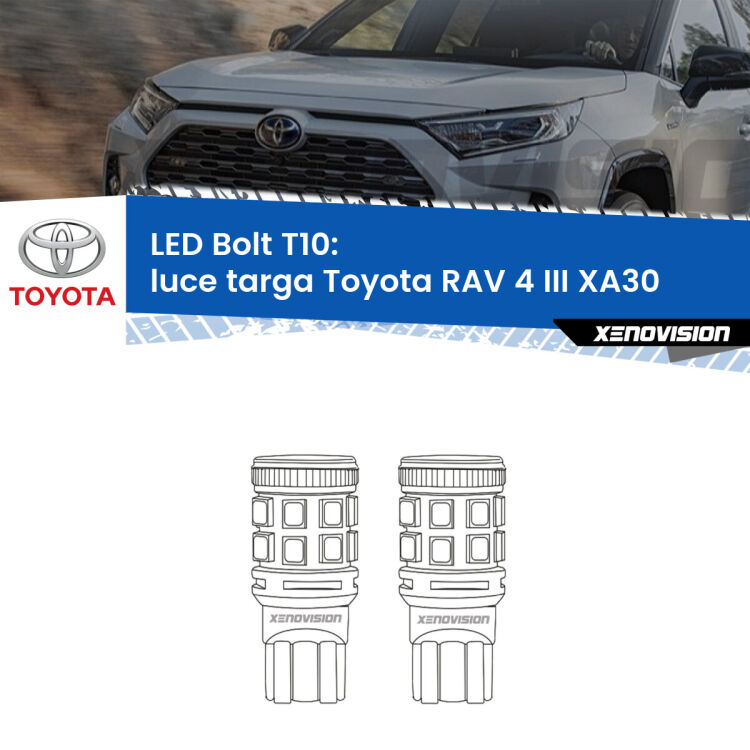 0 Luce Targa LED Toyota RAV 4 III XA30 2005 - 2014: T10 Bolt <strong>Luce Targa LED per Toyota RAV 4 III</strong> XA30 2005 - 2014. Coppia lampade <strong>T10</strong> modello Bolt canbus.