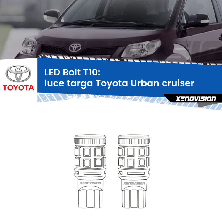 0 Luce Targa LED Toyota Urban cruiser 2007 - 2016: T10 Bolt <strong>Luce Targa LED per Toyota Urban cruiser</strong> 2007 - 2016. Coppia lampade <strong>T10</strong> modello Bolt canbus.