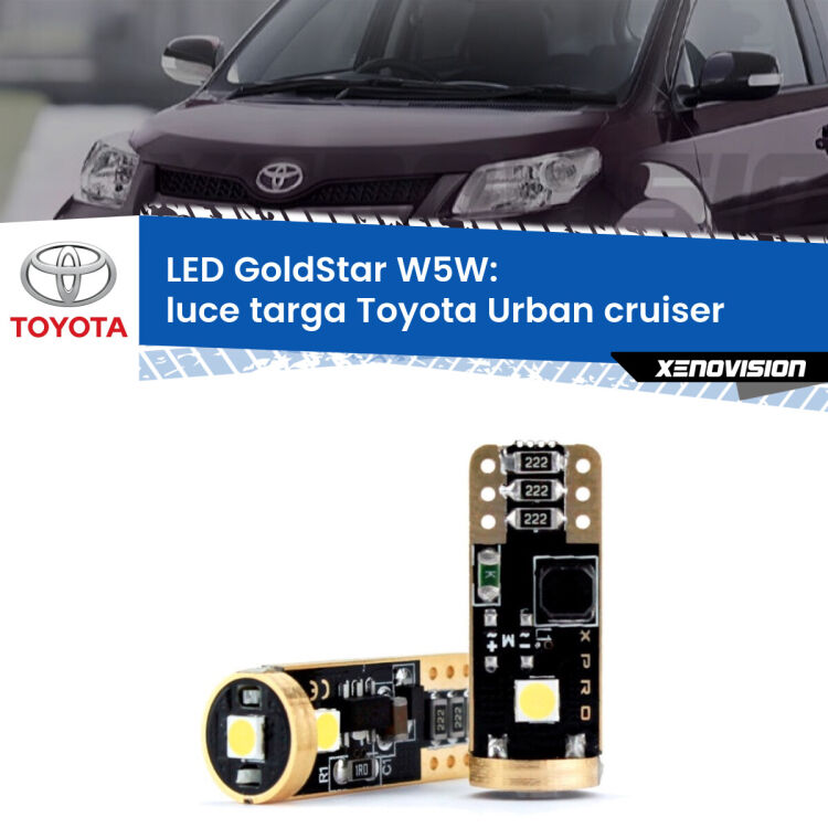 0 Luce Targa LED Toyota Urban cruiser 2007 - 2016: T10 GoldStar <strong>Luce Targa LED Toyota Urban cruiser</strong> 2007 - 2016: ottima luminosità a 360 gradi. Si inseriscono ovunque. Canbus, Top Quality.