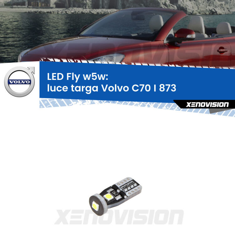<strong>luce targa LED per Volvo C70 I</strong> 873 1998 - 2005. Coppia lampadine <strong>w5w</strong> Canbus compatte modello Fly Xenovision.