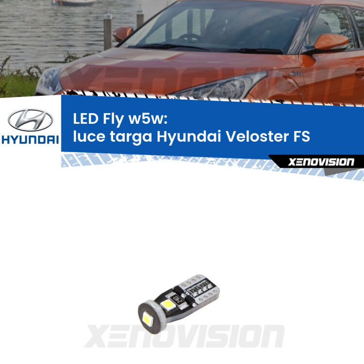<strong>luce targa LED per Hyundai Veloster</strong> FS 2011 - 2017. Coppia lampadine <strong>w5w</strong> Canbus compatte modello Fly Xenovision.