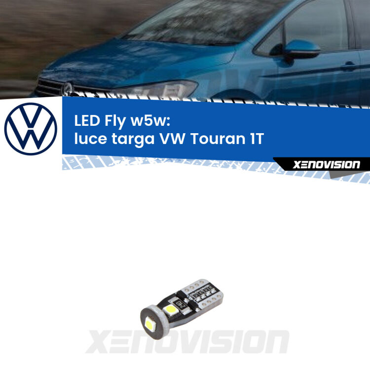 <strong>luce targa LED per VW Touran</strong> 1T3 2010 - 2015. Coppia lampadine <strong>w5w</strong> Canbus compatte modello Fly Xenovision.