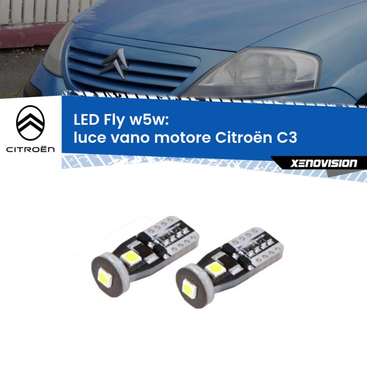 0 Luce Vano Motore LED Citroën C3 2002 - 2009: W5W Fly <strong>luce vano motore LED per Citroën C3</strong> 2002 - 2009. Coppia lampadine <strong>w5w</strong> Canbus compatte modello Fly Xenovision.