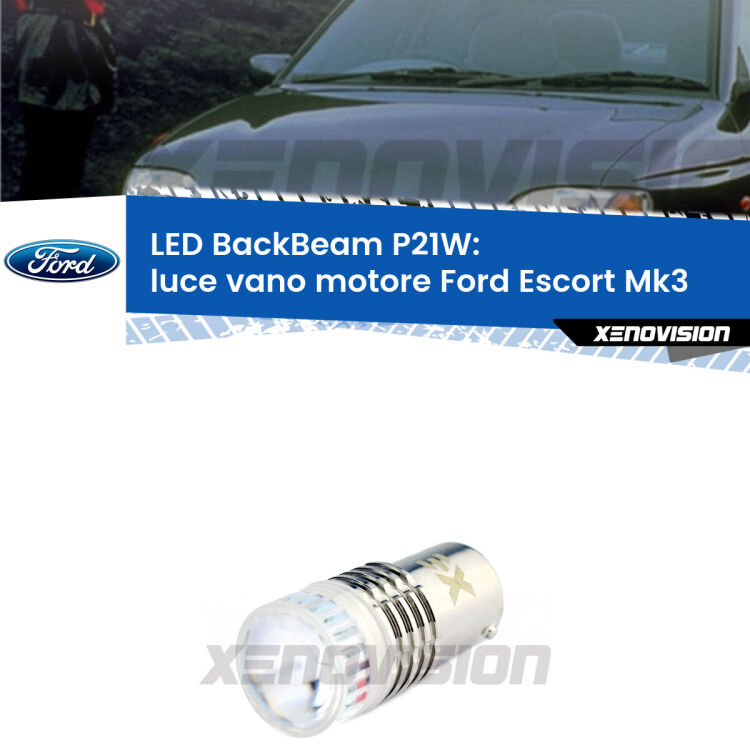 <strong>Luce Vano Motore LED per Ford Escort</strong> Mk3 1985 - 1990. Lampada <strong>P21W</strong> canbus. Illumina a giorno con questo straordinario cannone LED a luminosità estrema.
