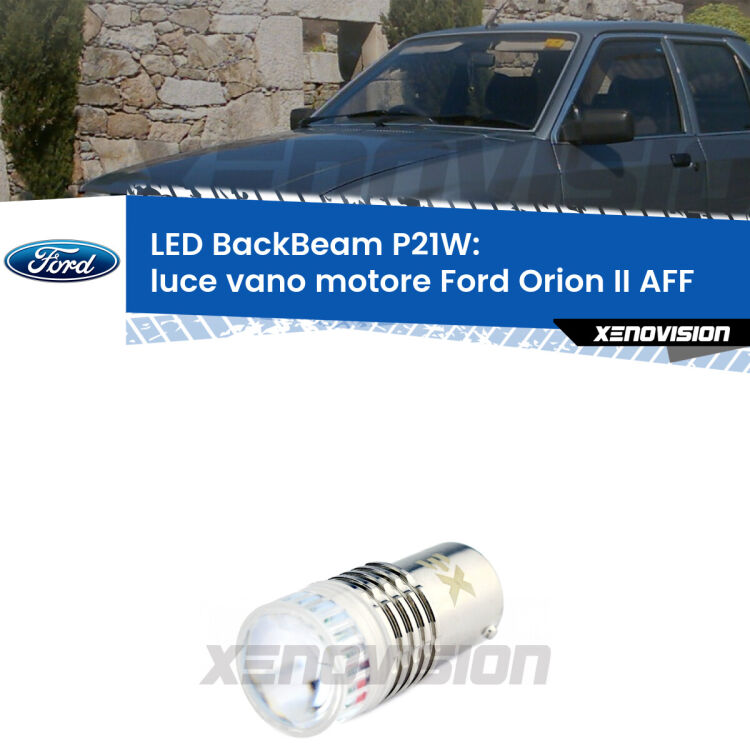 <strong>Luce Vano Motore LED per Ford Orion II</strong> AFF 1985 - 1990. Lampada <strong>P21W</strong> canbus. Illumina a giorno con questo straordinario cannone LED a luminosità estrema.