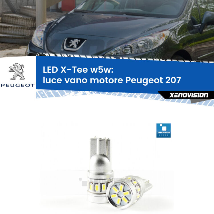 <strong>LED luce vano motore per Peugeot 207</strong>  2006 - 2015. Lampade <strong>W5W</strong> modello X-Tee Xenovision top di gamma.