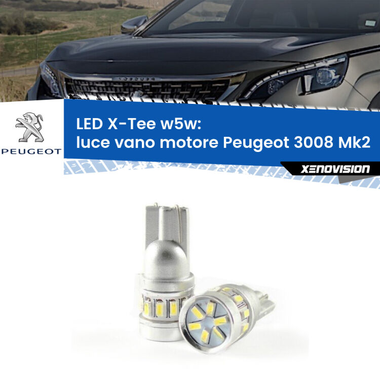 Luce Vano Motore LED per Peugeot 3008 Mk2 2016 in poi: W5W X-Tee <strong>LED luce vano motore per Peugeot 3008</strong> Mk2 2016 in poi. Lampade <strong>W5W</strong> modello X-Tee Xenovision top di gamma.