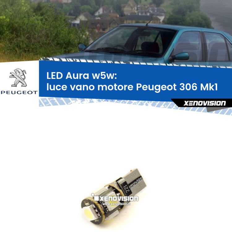 0 Luce Vano Motore LED per Peugeot 306 Mk1 1993 - 2001: Aura w5w <strong>LED luce vano motore w5w per Peugeot 306</strong> Mk1 1993 - 2001. Una lampadina <strong>w5w</strong> canbus luce bianca 6000k modello Aura Xenovision.