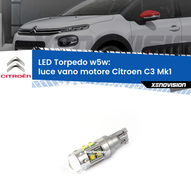 <strong>Luce Vano Motore LED 6000k per Citroen C3</strong> Mk1 2002 - 2009. Lampadine <strong>W5W</strong> canbus modello Torpedo.
