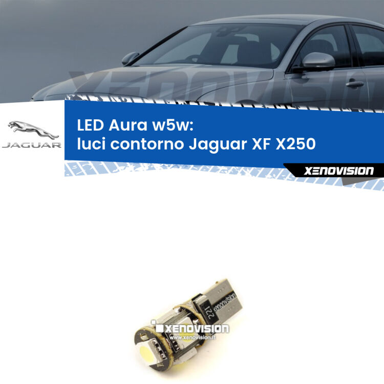 0 Luci Contorno LED per Jaguar XF X250 2007 - 2015: Aura w5w <strong>LED luci contorno w5w per Jaguar XF</strong> X250 2007 - 2015. Una lampadina <strong>w5w</strong> canbus luce bianca 6000k modello Aura Xenovision.