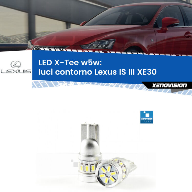 <strong>LED luci contorno per Lexus IS III</strong> XE30 2013 - 2015. Lampade <strong>W5W</strong> modello X-Tee Xenovision top di gamma.