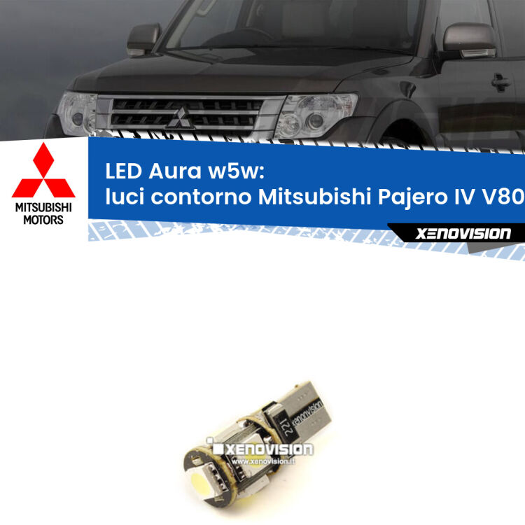 0 Luci Contorno LED per Mitsubishi Pajero IV V80 2007 - 2021: Aura w5w <strong>LED luci contorno w5w per Mitsubishi Pajero IV</strong> V80 2007 - 2021. Una lampadina <strong>w5w</strong> canbus luce bianca 6000k modello Aura Xenovision.