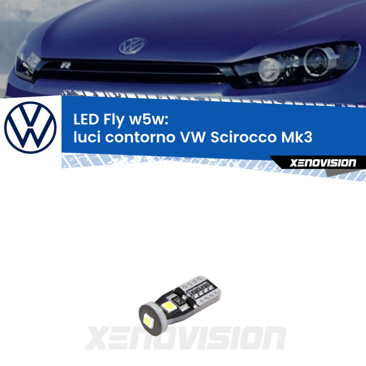 <strong>luci contorno LED per VW Scirocco</strong> Mk3 2008 - 2017. Coppia lampadine <strong>w5w</strong> Canbus compatte modello Fly Xenovision.