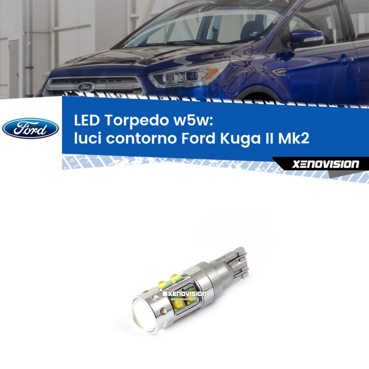 <strong>Luci Contorno LED 6000k per Ford Kuga II</strong> Mk2 2012 - 2019. Lampadine <strong>W5W</strong> canbus modello Torpedo.