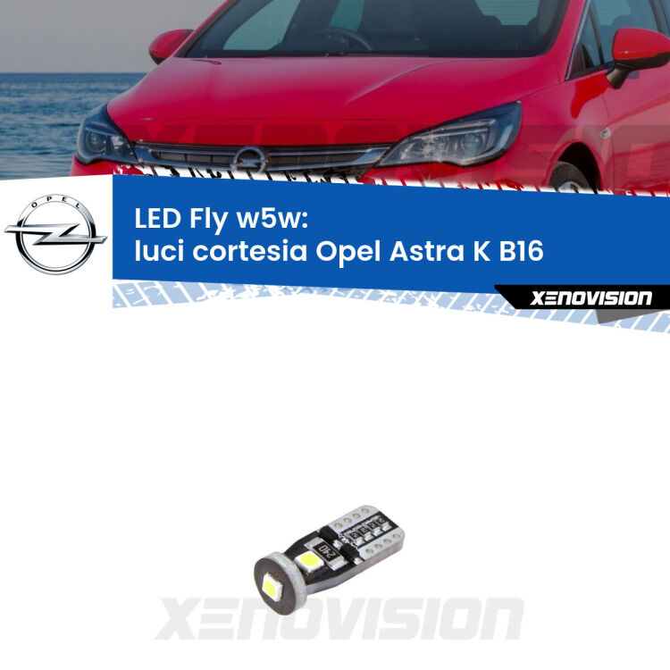 <strong>luci cortesia LED per Opel Astra K</strong> B16 anteriori. Coppia lampadine <strong>w5w</strong> Canbus compatte modello Fly Xenovision.