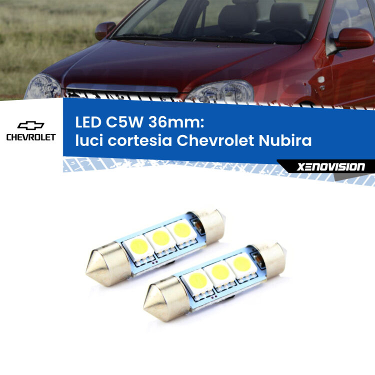 Luci Cortesia LED c5w 36mm Chevrolet Nubira  2005 - 2011 (Coppia) <strong>Luci Cortesia LED per Chevrolet Nubira</strong>  2005 - 2011. Coppia lampade <strong>C5W</strong> 36mm estremamente longeve.