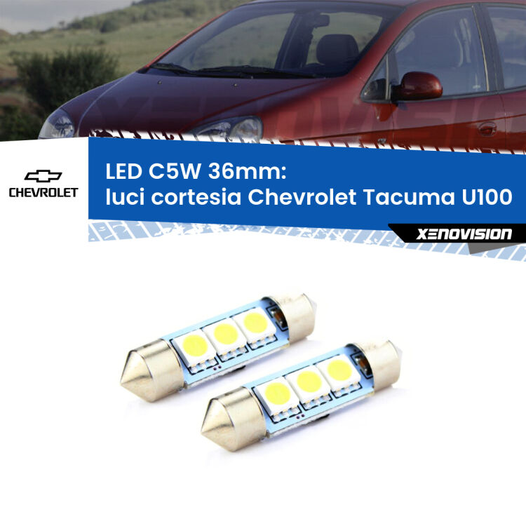 0 Luci Cortesia LED c5w 36mm Chevrolet Tacuma U100 2005 - 2008 (Coppia) <strong>Luci Cortesia LED per Chevrolet Tacuma</strong> U100 2005 - 2008. Coppia lampade <strong>C5W</strong> 36mm estremamente longeve.