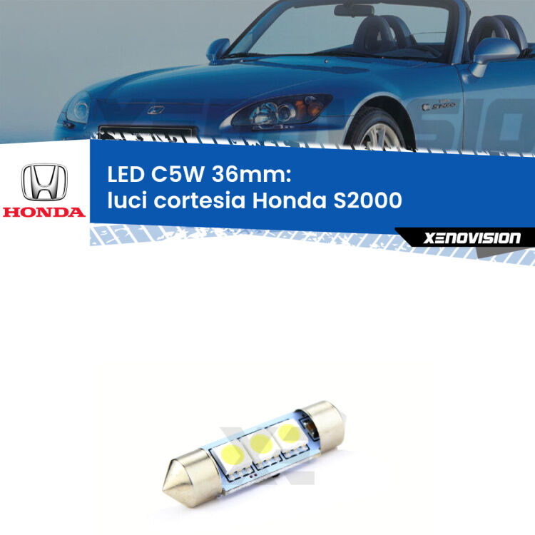 LED Luci Cortesia Honda S2000  1999 - 2009. Una lampadina led innesto C5W 36mm canbus estremamente longeva.