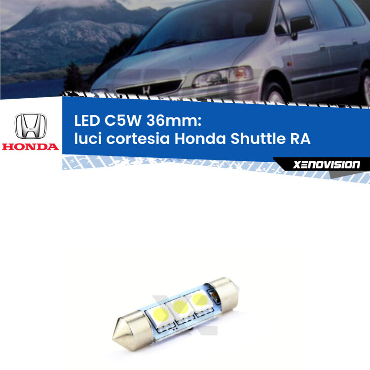 LED Luci Cortesia Honda Shuttle RA 1994 - 2004. Una lampadina led innesto C5W 36mm canbus estremamente longeva.