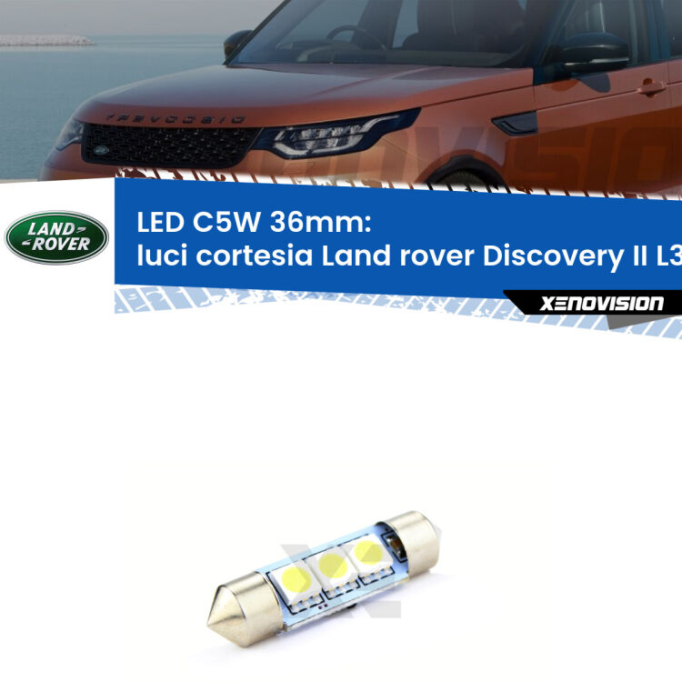 LED Luci Cortesia Land rover Discovery II L318 anteriori. Una lampadina led innesto C5W 36mm canbus estremamente longeva.