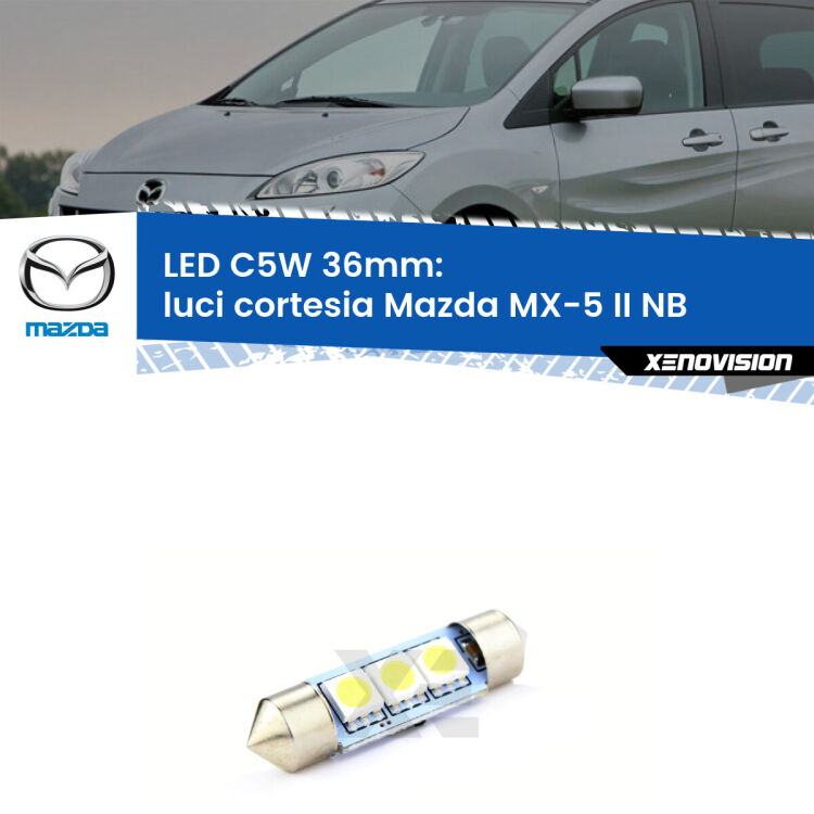 LED Luci Cortesia Mazda MX-5 II NB 1998 - 2005. Una lampadina led innesto C5W 36mm canbus estremamente longeva.