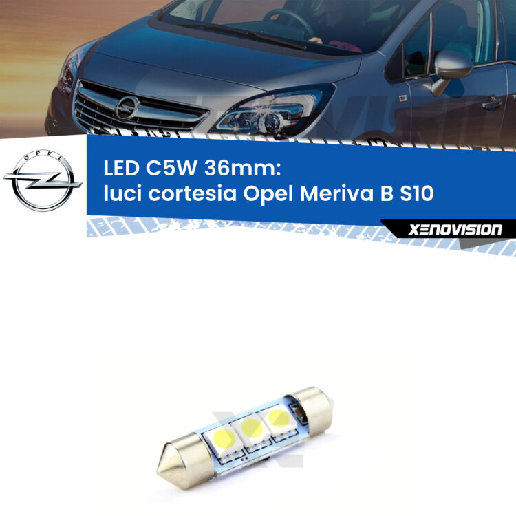 LED Luci Cortesia Opel Meriva B S10 2010 - 2017. Una lampadina led innesto C5W 36mm canbus estremamente longeva.