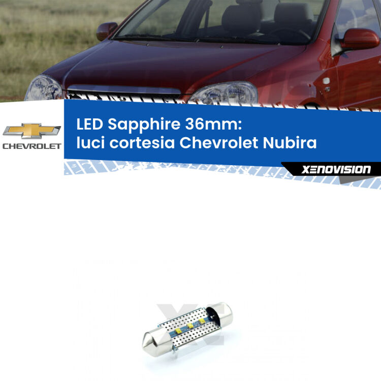 <strong>LED luci cortesia 36mm per Chevrolet Nubira</strong>  2005 - 2011. Lampade <strong>c5W</strong> modello Sapphire Xenovision con chip led Philips.