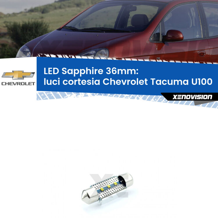 <strong>LED luci cortesia 36mm per Chevrolet Tacuma</strong> U100 2005 - 2008. Lampade <strong>c5W</strong> modello Sapphire Xenovision con chip led Philips.