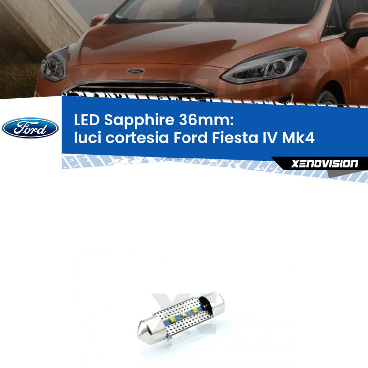 <strong>LED luci cortesia 36mm per Ford Fiesta IV</strong> Mk4 1995 - 2002. Lampade <strong>c5W</strong> modello Sapphire Xenovision con chip led Philips.