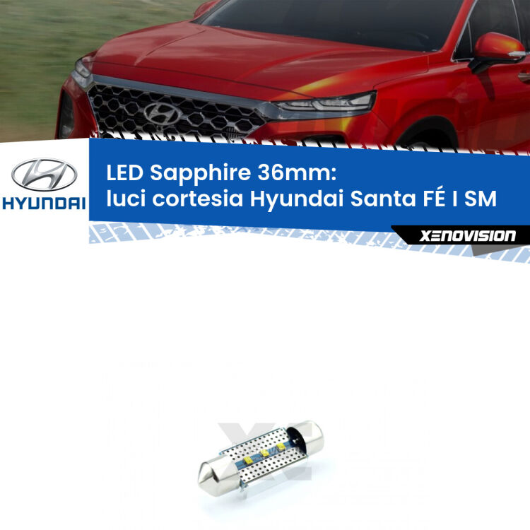 <strong>LED luci cortesia 36mm per Hyundai Santa FÉ I</strong> SM 2001 - 2012. Lampade <strong>c5W</strong> modello Sapphire Xenovision con chip led Philips.