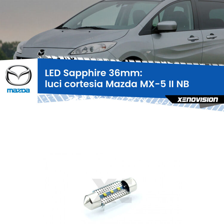 <strong>LED luci cortesia 36mm per Mazda MX-5 II</strong> NB 1998 - 2005. Lampade <strong>c5W</strong> modello Sapphire Xenovision con chip led Philips.