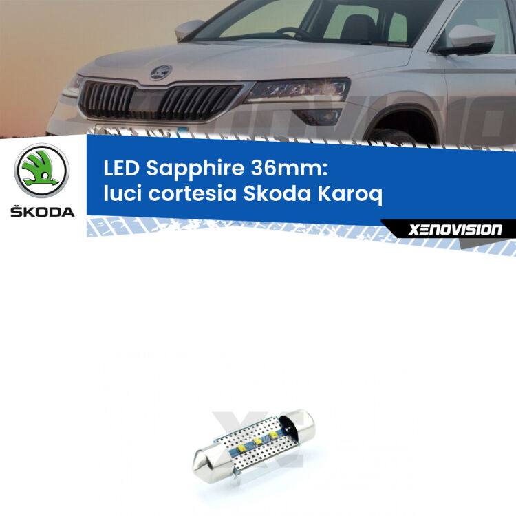 <strong>LED luci cortesia 36mm per Skoda Karoq</strong>  posteriori. Lampade <strong>c5W</strong> modello Sapphire Xenovision con chip led Philips.