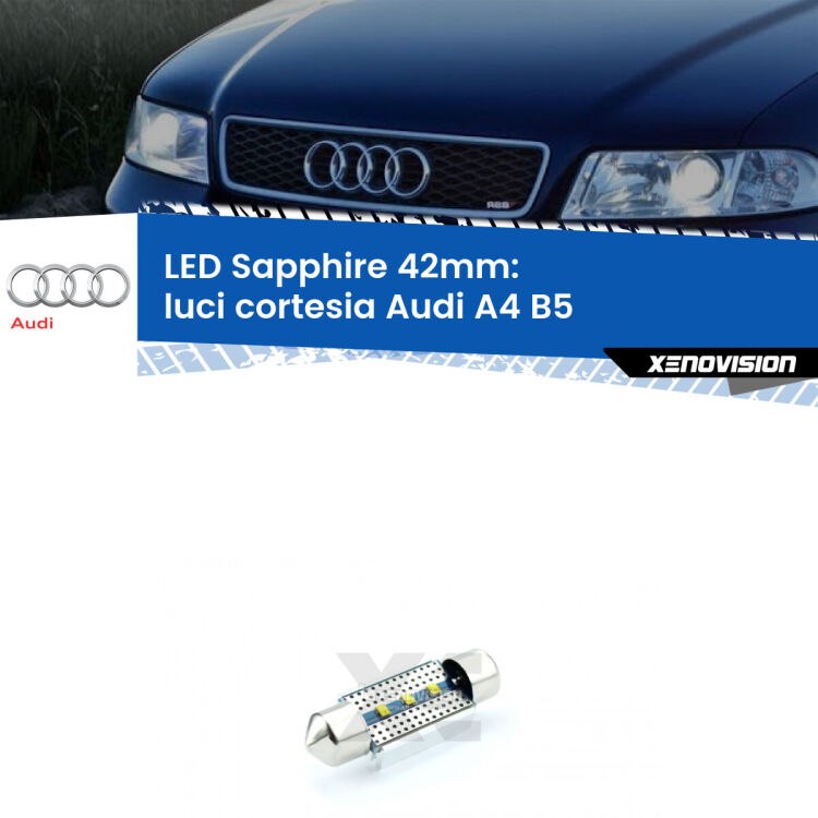 <strong>LED luci cortesia 42mm per Audi A4</strong> B5 anteriori. Lampade <strong>c5W</strong> modello Sapphire Xenovision con chip led Philips.