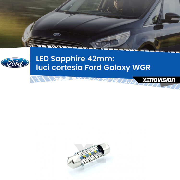 <strong>LED luci cortesia 42mm per Ford Galaxy</strong> WGR anteriori. Lampade <strong>c5W</strong> modello Sapphire Xenovision con chip led Philips.