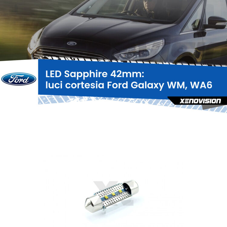 <strong>LED luci cortesia 42mm per Ford Galaxy</strong> WM, WA6 2006 - 2015. Lampade <strong>c5W</strong> modello Sapphire Xenovision con chip led Philips.