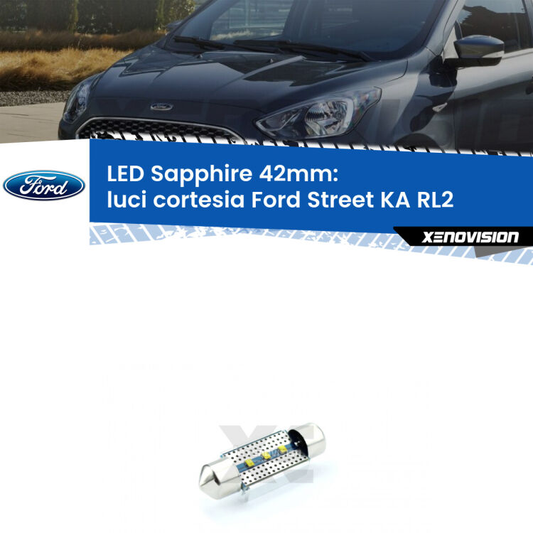<strong>LED luci cortesia 42mm per Ford Street KA</strong> RL2 2003 - 2005. Lampade <strong>c5W</strong> modello Sapphire Xenovision con chip led Philips.