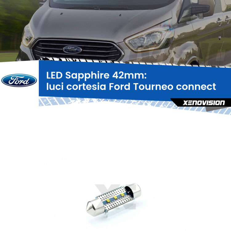 <strong>LED luci cortesia 42mm per Ford Tourneo connect</strong>  2002 - 2013. Lampade <strong>c5W</strong> modello Sapphire Xenovision con chip led Philips.
