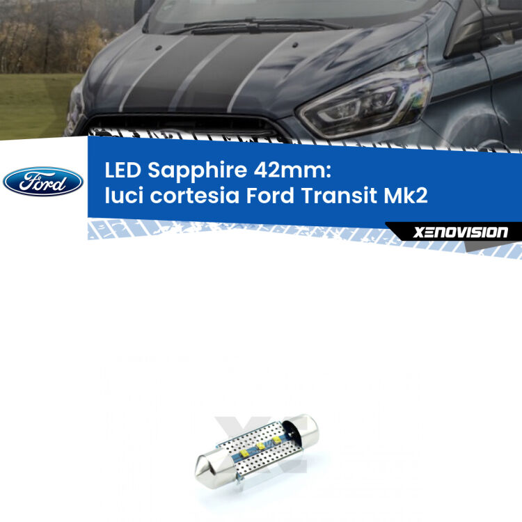 <strong>LED luci cortesia 42mm per Ford Transit</strong> Mk2 1994 - 2000. Lampade <strong>c5W</strong> modello Sapphire Xenovision con chip led Philips.