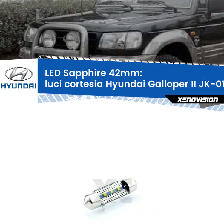 <strong>LED luci cortesia 42mm per Hyundai Galloper II</strong> JK-01 1998 - 2003. Lampade <strong>c5W</strong> modello Sapphire Xenovision con chip led Philips.