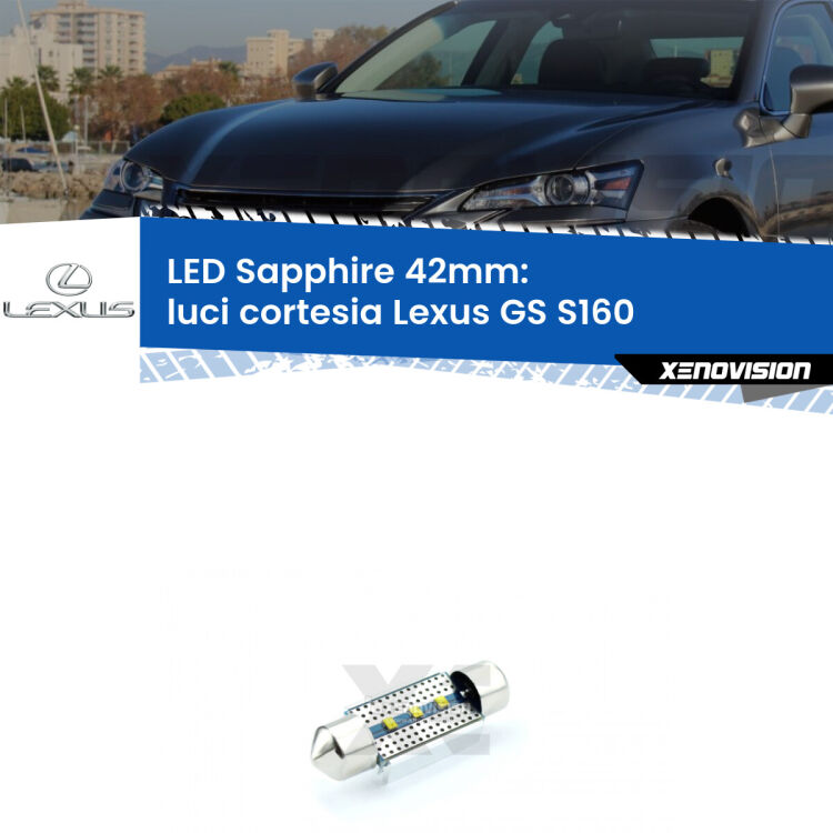 <strong>LED luci cortesia 42mm per Lexus GS</strong> S160 1997 - 2005. Lampade <strong>c5W</strong> modello Sapphire Xenovision con chip led Philips.