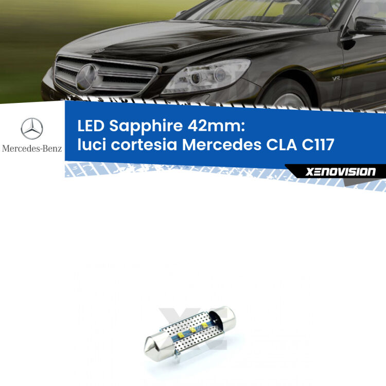 <strong>LED luci cortesia 42mm per Mercedes CLA</strong> C117 posteriori. Lampade <strong>c5W</strong> modello Sapphire Xenovision con chip led Philips.